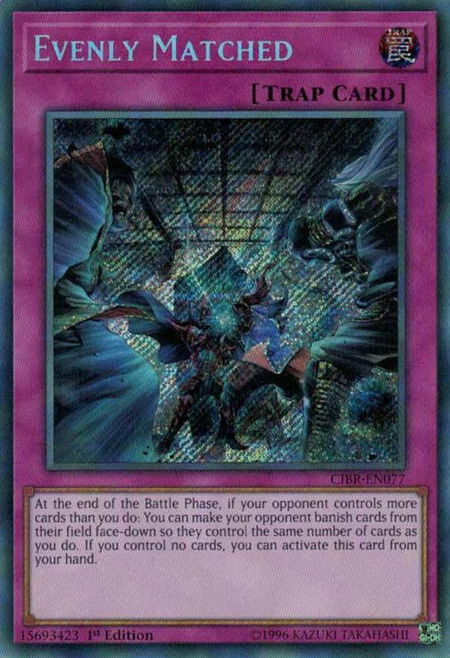 Evenly Matched trading card from Circuit Break Evenly Matched - Circuit Break YuGiOh trading card