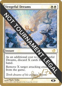 Vengeful Dreams - 2003 Daniel Zink (TOR) (SB) - World Championship Decks (WCD) #dz21sb - Special Magic: The Gathering Trading Card