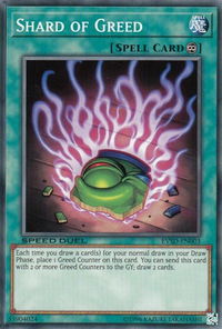 Shard of Greed - Event Pack Speed Duel (EVSD) #EVSD-EN003 - Common / Short Print YuGiOh Trading Card