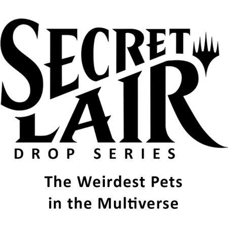 Secret Lair Drop: The Weirdest Pets in the Multiverse - Non-Foil Edition - Secret Lair Drop Series Magic: The Gathering trading card