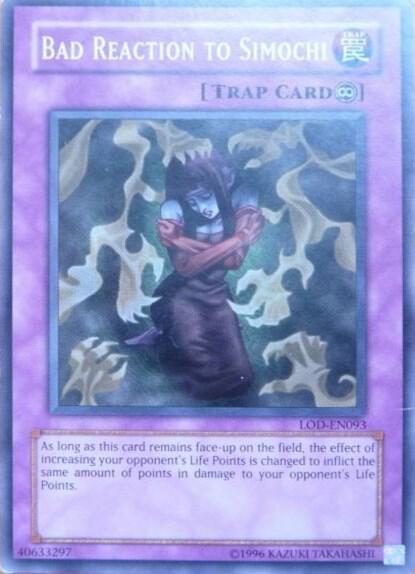 Bad Reaction to Simochi trading card from Legacy of Darkness (Worldwide English) Bad Reaction to Simochi - Legacy of Darkness (Worldwide English) YuGiOh trading card