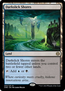 Darkslick Shores - Promo Pack: Phyrexia: All Will Be One (PPONE) #250p - Rare Magic: The Gathering Trading Card