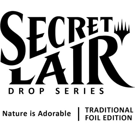 Secret Lair Drop: Nature is Adorable - Traditional Foil Edition - Secret Lair Drop Series Magic: The Gathering trading card