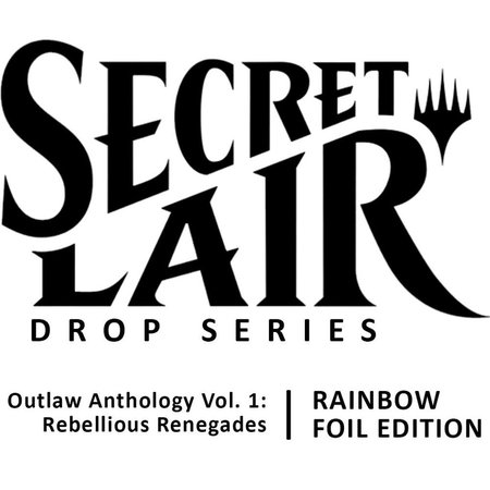 Secret Lair Drop: Outlaw Anthology Vol. 1: Rebellious Renegades - Rainbow Foil Edition - Secret Lair Drop Series Magic: The Gathering trading card