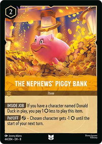 The Nephews' Piggy Bank - Reign of Jafar (8) #44/204 - Uncommon Disney Lorcana Trading Card