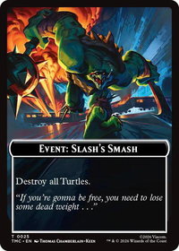 Event: Slash's Smash - Commander: Teenage Mutant Ninja Turtles (TMC) #25 - Token Magic: The Gathering Trading Card