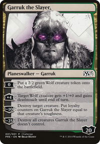 Garruk the Slayer (Magic 2015 Prerelease Promo) - Oversize Cards (OVER) #1 - Special Magic: The Gathering Trading Card