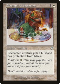 Strength of Isolation - Torment (TOR) #17 - Uncommon Magic: The Gathering Trading Card