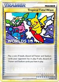 Tropical Tidal Wave - HGSS18 (Worlds 10) [Semi-Finalist] - HGSS Promos Pokémon trading card